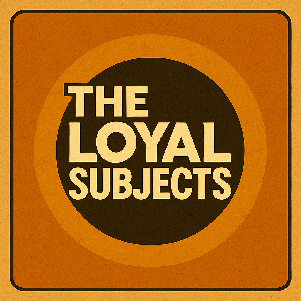 The Loyal Subjects